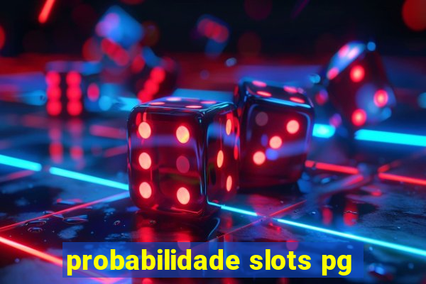 probabilidade slots pg